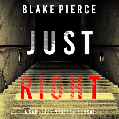 Just Right (A Cami Lark FBI Suspense Thriller—Book 3)