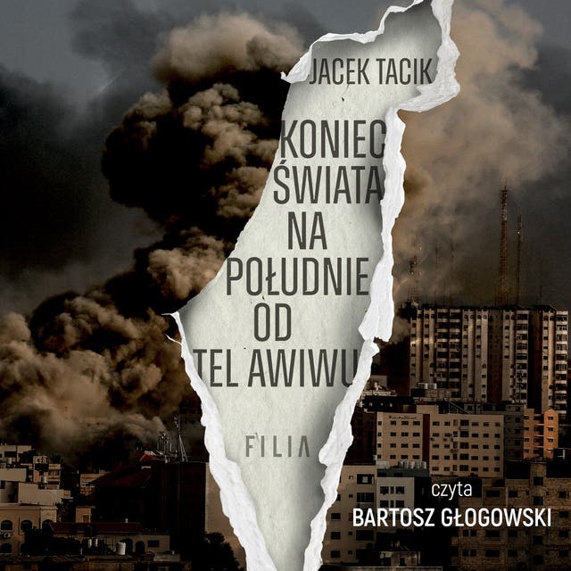 Koniec świata na południe od Tel Awiwu – okładka audiobooka, autor Jacek Tacik