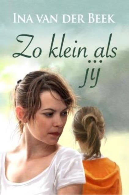 Zo klein als jij – omslag van het luisterboek van Ina van der Beek