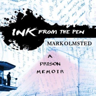 Ink from the Pen: A Prison Memoir