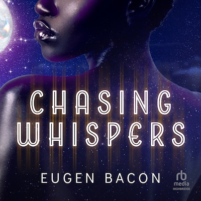 Chasing Whispers – omslag til lydbogen af Eugen Bacon