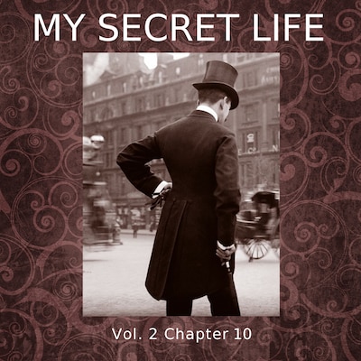 My Secret Life, Vol. 2 Chapter 10