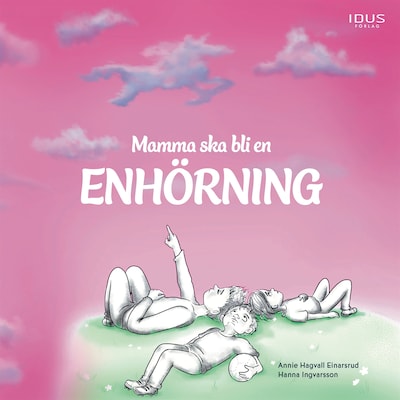 Mamma ska bli en enhörning