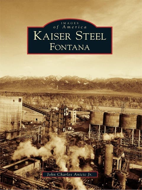 Kaiser Steel, Fontana – omslag til lydbogen af John Charles Anicic Jr