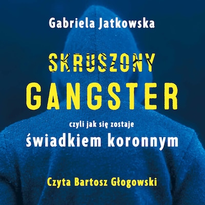 Skruszony gangster – okładka audiobooka, autor Gabriela Jatkowska