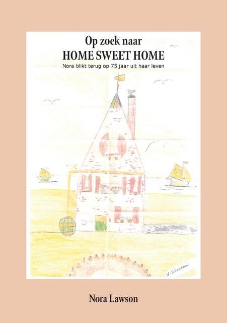 Op zoek naar home sweet home: Nora blikt terug op 75 jaar uit haar leven – omslag van het luisterboek van Nora Lawson
