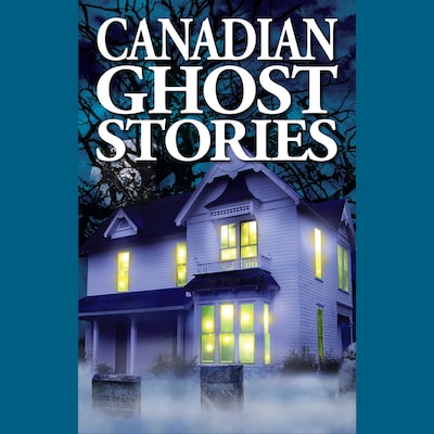 Canadian Ghost Stories