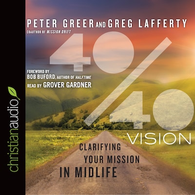 40/40 Vision – omslag van het luisterboek van Peter Greer, Greg Lafferty