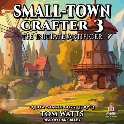Small-Town Crafter 3 – omslag til lydbogen af Tom Watts