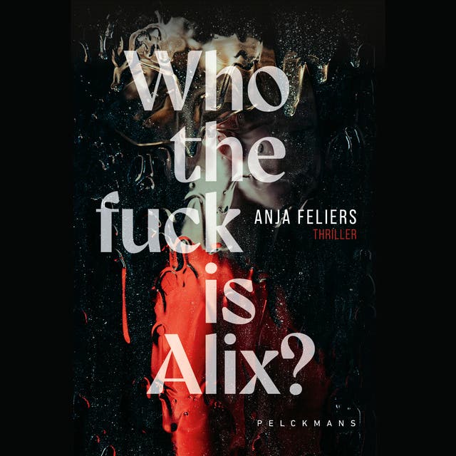 Who the fuck is Alix? – omslag van het luisterboek van Anja Feliers