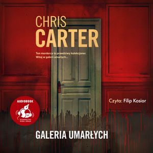 Galeria umarłych – okładka audiobooka, autor Chris Carter