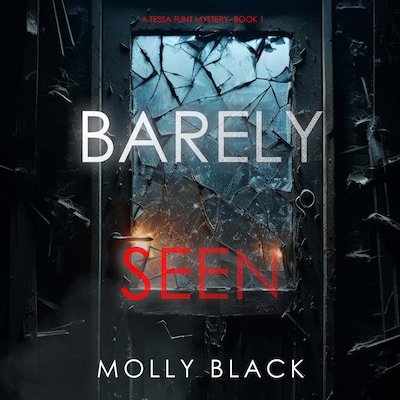 Barely Seen (A Tessa Flint FBI Suspense Thriller—Book 1)