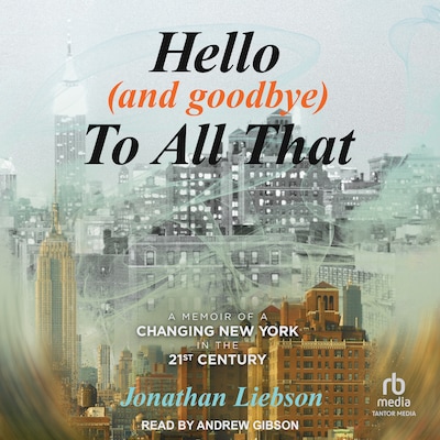 Hello (And Goodbye) To All That – omslag til lydbogen af Jonathan Liebson