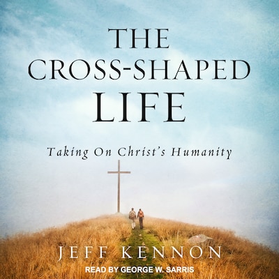 The Cross-Shaped Life – omslag til lydbogen af Jeff Kennon