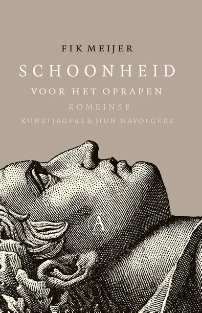 Schoonheid voor het oprapen: Romeinse kunstjagers & hun navolgers