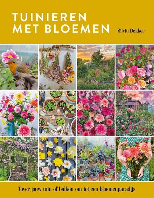 Tuinieren met bloemen: Tover jouw tuin of balkon om tot een bloemenparadijs – omslag van het luisterboek van Silvia Dekker