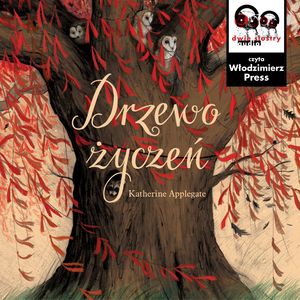 Drzewo życzeń – okładka audiobooka, autor Katherine Applegate