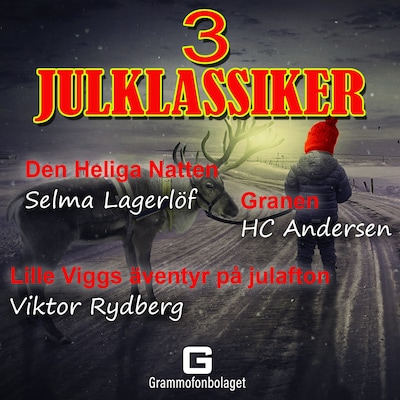 Tre Julklassiker – omslag till ljudboken av Selma Lagerlöf, Viktor Rydberg, H. C. Andersen