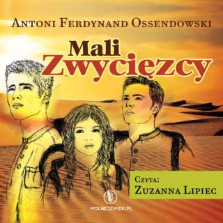 Mali Zwycięzcy – okładka audiobooka, autor Antoni Ferdynand Ossendowski