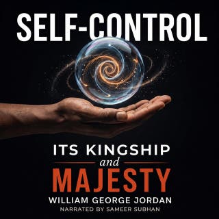 Self-Control, Its Kingship and Majesty: A Classic Guide to Personal Power and Mastery – omslag till ljudboken av William George Jordan