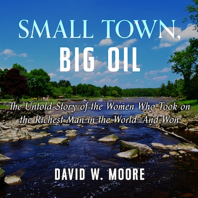 Small Town, Big Oil – omslag til lydbogen af David W. Moore