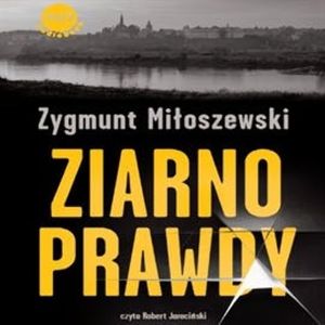 Ziarno prawdy – okładka audiobooka, autor Zygmunt Miłoszewski