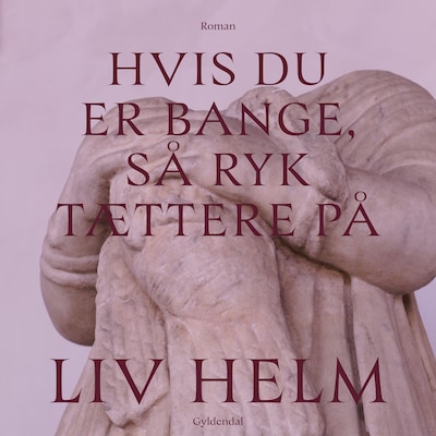 Hvis du er bange, så ryk tættere på – omslag til lydbogen af Liv Helm