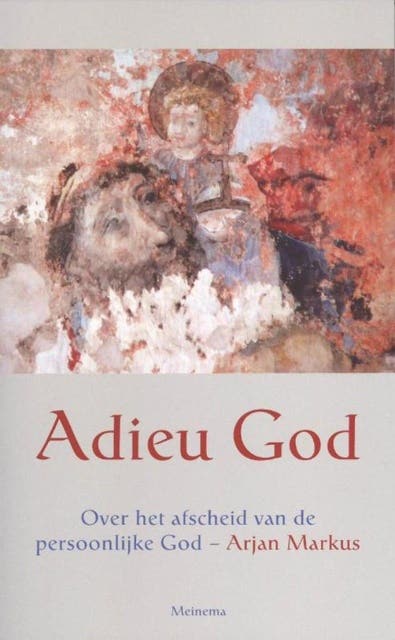 Adieu God: over het afscheid van de persoonlijke God – omslag van het luisterboek van Arjan Markus