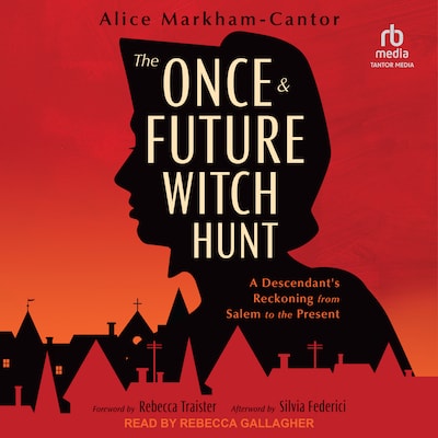 The Once & Future Witch Hunt – omslag til lydbogen af Alice Markham-Cantor