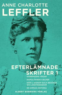 Sanningens vägar ; Napolitanska bilder ; När il signor Duca besöker sin landtegendom ; En ammas historia – omslag till ljudboken av Anne Charlotte Leffler