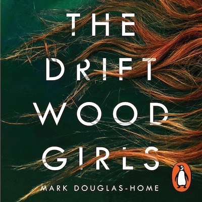 The Driftwood Girls – omslag til lydbogen af Mark Douglas-Home