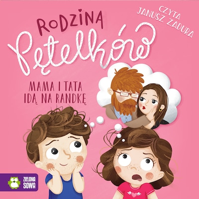 Rodzina Pętelków. Mama i tata idą na randkę – okładka audiobooka, autor Barbara Supeł