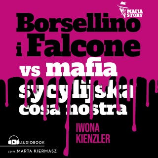 Borsellino i Falcone versus mafia sycylijska cosa nostra – okładka audiobooka, autor Iwona Kienzler