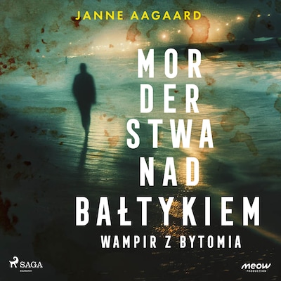 Morderstwa nad Bałtykiem 6: Wampir z Bytomia – okładka audiobooka, autor Janne Aagaard
