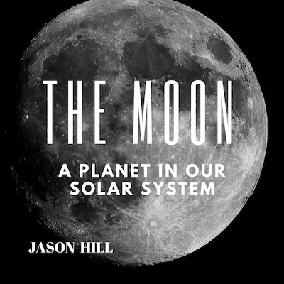 The Moon: A Planet in our Solar System – omslag til lydbogen af Jason Hill