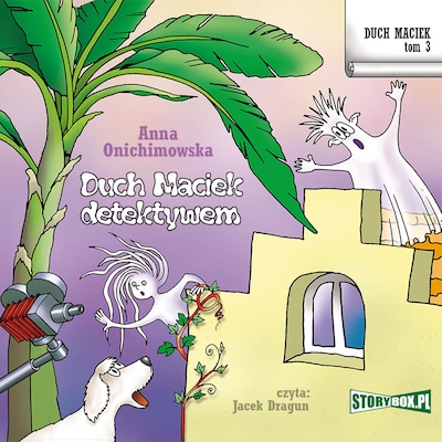 Duch Maciek. Tom 3. Duch Maciek detektywem – okładka audiobooka, autor Anna Onichimowska