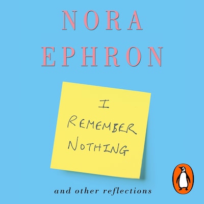 I Remember Nothing and other reflections – omslag til lydbogen af Nora Ephron