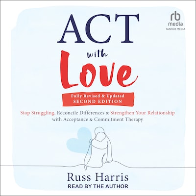 ACT with Love, Second Edition – omslag til lydbogen af Russ Harris