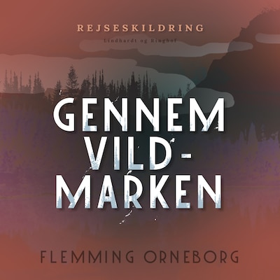 Gennem vildmarken – omslag til lydbogen af Flemming Orneborg
