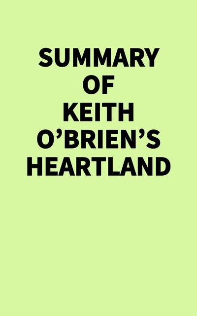 Summary of Keith O'Brien's Heartland – omslag til lydbogen af Irb Media