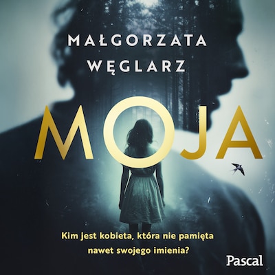 Moja – okładka audiobooka, autor Małgorzata Węglarz