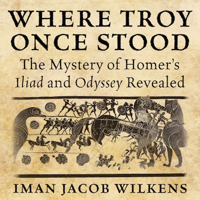 Where Troy Once Stood – omslag til lydbogen af Iman Wilkens