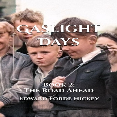 Gaslight Days:  Book 2 - The Road Ahead – omslag til lydbogen af Edward Forde Hickey