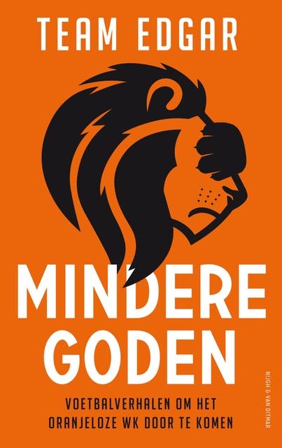 Mindere goden: Een bundel voetbalverhalen om het oranjeloze WK mee door te komen – omslag van het luisterboek van Team Edgar