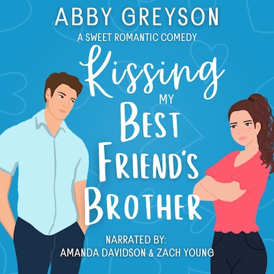 Kissing My Best Friend's Brother – omslag til lydbogen af Abby Greyson