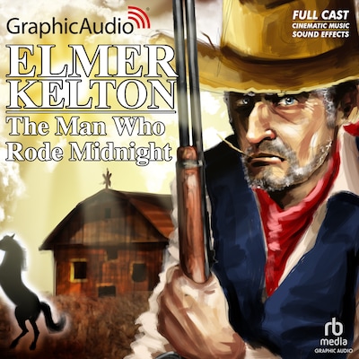 The Man Who Rode Midnight [Dramatized Adaptation] – omslag til lydbogen af Elmer Kelton