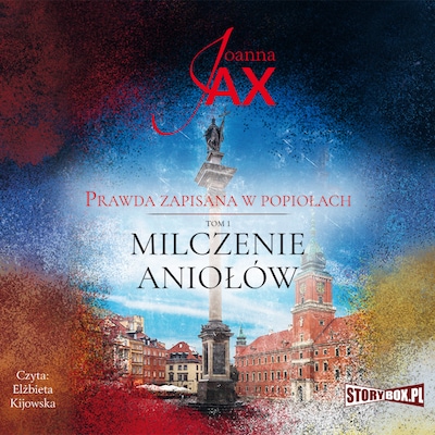 Prawda zapisana w popiołach. Tom 1. Milczenie aniołów – okładka audiobooka, autor Joanna Jax