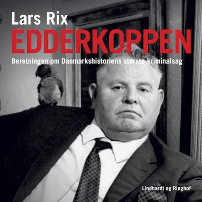 Edderkoppen. Beretningen om Danmarkshistoriens største kriminalsag – omslag til lydbogen af Lars Rix