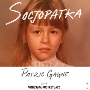 Socjopatka – okładka audiobooka, autor Patric Gagne