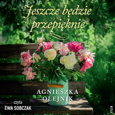 Jeszcze będzie przepięknie – okładka audiobooka, autor Agnieszka Olejnik